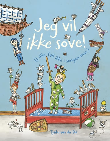 Omslag av "Jeg vil ikke sove! (I alle fall ikke i sengen min.)"