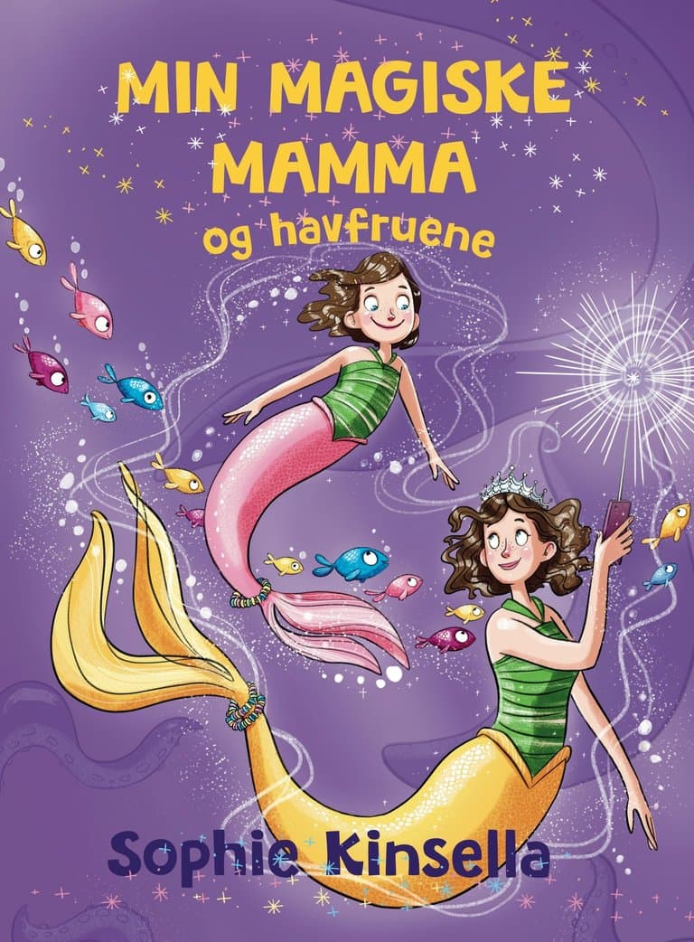 Omslag Min magiske mamma og havfruene av Sophie Kinsella (Innbundet)