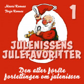 Den aller første fortellingen om julenissen av Mauri Kunnas og Tarja Kunnas (Nedlastbar lydbok)