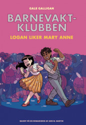 Barnevaktklubben 8: Logan liker Mary Anne av Gale Galligan og Raina Telgemeier (Innbundet)