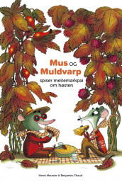 Omslag - Mus og Muldvarp spiser meitemarkpai om høsten