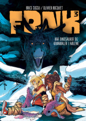 FRNK har dinosaurer og kannibaler i hælene av Olivier Bocquet (Innbundet)