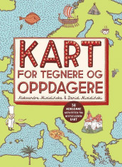 Kart for tegnere og oppdagere. 36 morsomme aktiviteter fra bestselgeren Kart av Alexandra Mizielinska og Daniel Mizielinski (Ukjent)